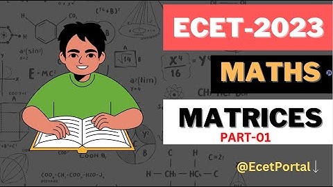 ECET 2023 MATHS | Matrix Multiplication | MATRICES-PART-01| ECET2023