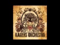 Kaizers Orchestra - Diamant Til Kull [HQ]