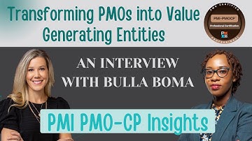 Transforming PMOs into Value-Generating Entities | Interview with Bulla Boma | PMI PMO-CP Insights
