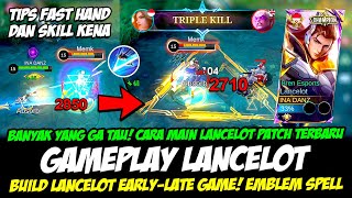 GANTI BUILD❗CARA MAIN META LANCELOT TERBARU❗BUILD LANCELOT TERSAKIT 2024❗GAMEPLAY LANCELOT FAST HAND