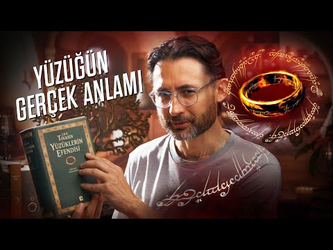 Yüzüklerin Efendisi'nde hepsine hükmedecek o tek yüzüğün anlamı ne?