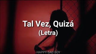 Paulina Rubio - Tal Vez, Quizá (Letra)