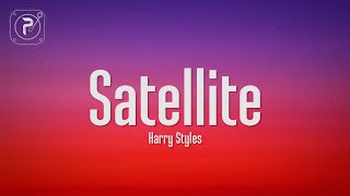 Harry Styles - Satellite (Lyrics)