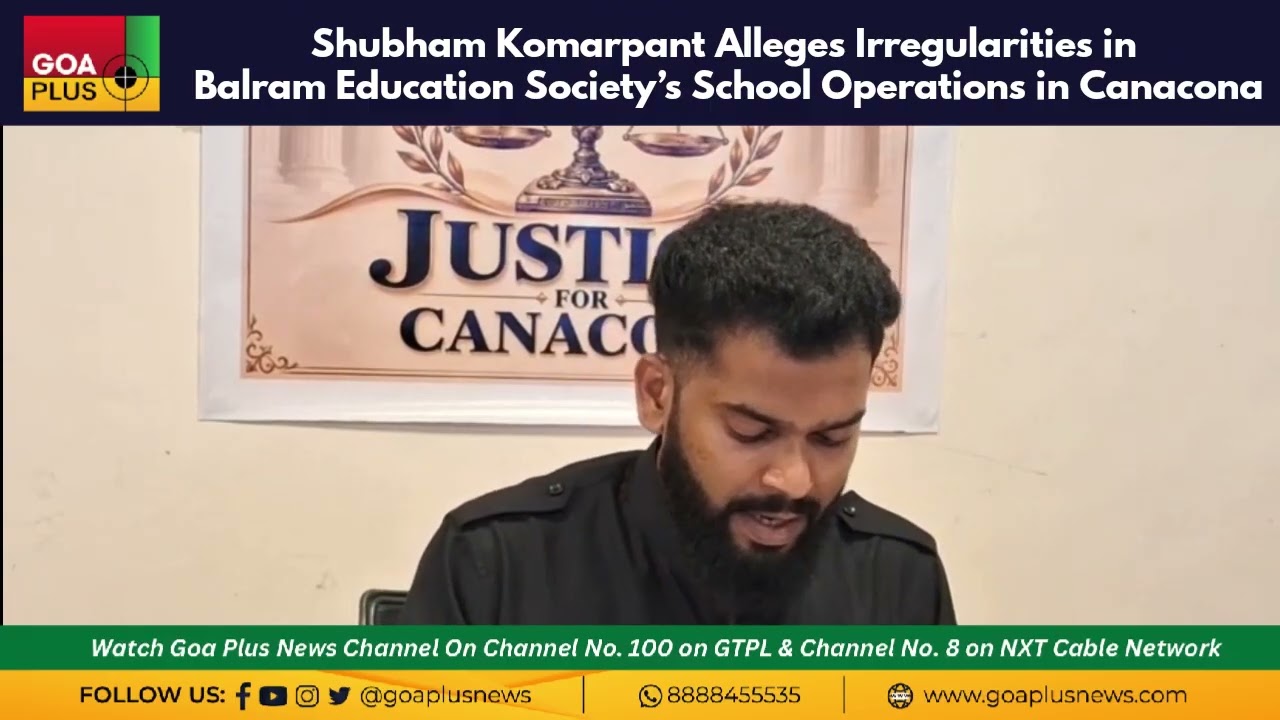 Shubham Komarpant Alleges Irregularities in Balram Education Society’s School Operations in Canacona