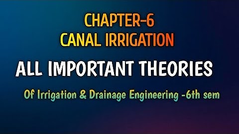 CANAL IRRIGATION - CHAPTER 6 | IRRIGATION & DRAINAGE ENGINEERING -6TH SEM NOTES | @Er.dipesh186
