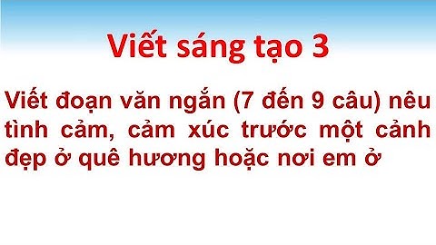 Đoạn văn tả cảnh đẹp nơi em ở năm 2024