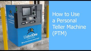 How to Use a Personal Teller Machine (PTM)