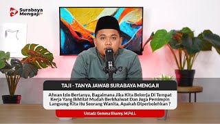 Bagaimana Jika Bekerja Di Tempat Kerja Yang Ikhtilat Mudah Berkhalwat Pemimpin Wanita, Apa Boleh ?