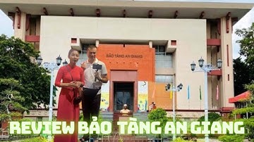 BẢO TÀNG AN GIANG | Văn Hoá Óc Eo | 5 Bảo Vật Quốc Gia | LaNguyenBaoTV