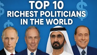 Top 10 Richest Politicians in the World 2025 | Net Worth, Political Career & Businesses 😍