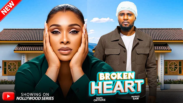 BROKEN HEART (Full Movie) - Best Of MAURICE SAM & BENITA ONYIUKE 2025 Trending Nollywood Full Movie