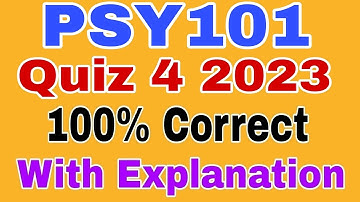 PSY101 Quiz 4 2023||Psy101 quiz no 4 Spring 2023 ||Psy101 Quiz 4 Solved 2023
