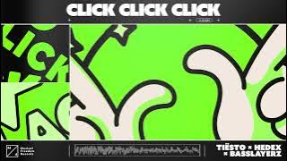 Tiësto x Hedex x Basslayerz - Click Click Click (Official Audio)