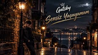 Sensiz Yaşayamam - Gatsby - 2026