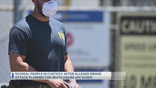 Several People In Custody After Alleged Drone Attack Planned For White House UFC Event