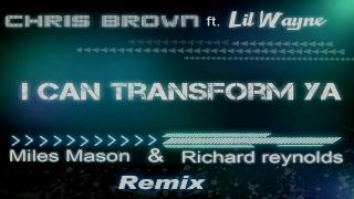 Chris Brown  ft. Lil Wayne - I Can Transform Ya (Reynolds & Mason Remix) [HD]