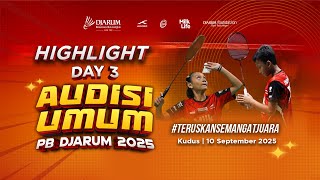DAY 3 | Audisi Umum PB Djarum 2025