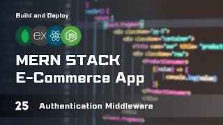 Securing Routes with Authentication Middleware | MERN Stack E-Commerce From Scratch