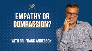 Empathy vs Compassion Explained | Neuroscience and IFS Insights with Dr. Frank Anderson