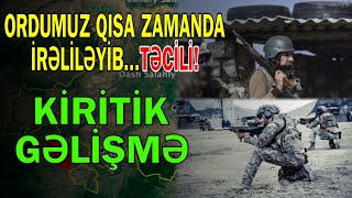 Ordumuz qısa zaman irəliləyib...KİRİTİK GƏLİŞMƏ - Trend Xəbər