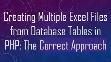 Creating Multiple Excel Files from Database Tables in PHP: The Correct Approach