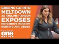 Greens MELTDOWN As Pauline Hanson Exposes Indigenous Industry Rorting and Abuse