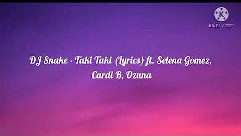 Taki taki DJ snake (Lyrics) ft. Selena Gomez, Cardi B, Ozuna....