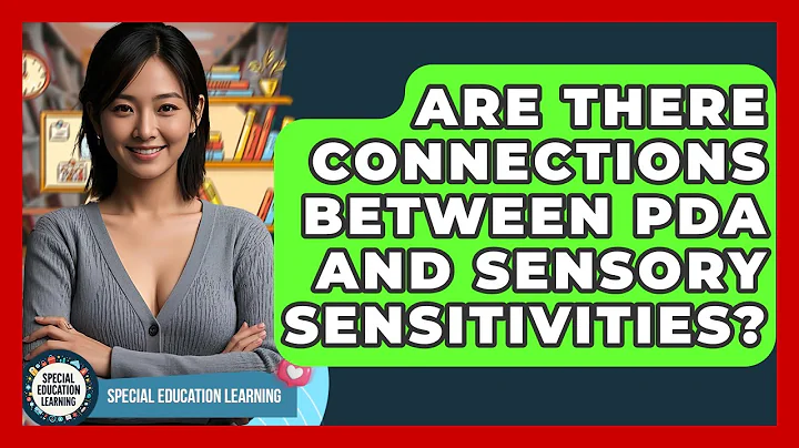 Are There Connections Between PDA And Sensory Sensitivities? - Special Education Learning