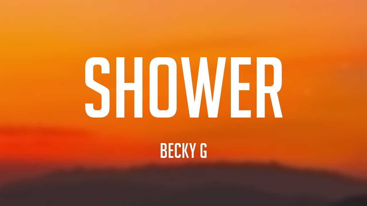 Shower Becky G {Lyrics Video} 🫦 YouTube