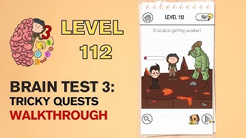Brain Test 3 Tricky Quests Level 112 Answer | Dracula is getting weaker