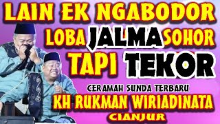 LOBA JALEMA SOHOR TAPI TEKOR. CERAMAH SUNDA TERBARU KH RUKMAN WIRIADINATA