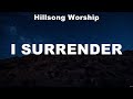 Hillsong Worship - I Surrender (Lyrics) Lauren Daigle, Hillsong Worship