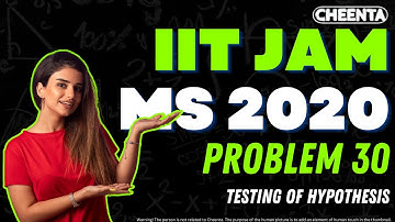 IIT JAM MS 2020 Problem 30 Solution | Testing of Hypothesis | Cheenta