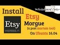 Installing Etsy Morgue, a post mortem tool, on Ubuntu 16.04