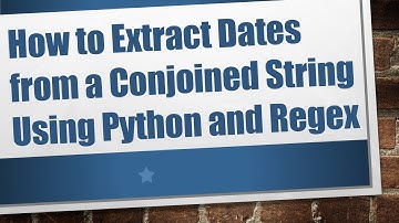 How to Extract Dates from a Conjoined String Using Python and Regex