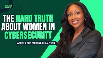 WOMEN IN CYBERSECURITY: Standing Out, Making an Impact & The Value of a PhD Degre