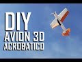 COMO HACER UN AVION RC 3D ACROBATICO / HOW TO MAKE RC AIRPLANE 3D ACROBATIC