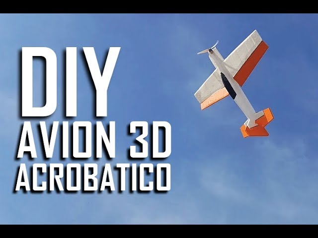 HACER UN AVION RC ACROBATICO / HOW TO RC AIRPLANE 3D ACROBATIC - YouTube