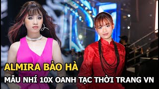 Almira Bảo Hà: Mẫu nhí 10x oanh tạc Vbiz, nàng thơ mới nổi của loạt NTK tên tuổi