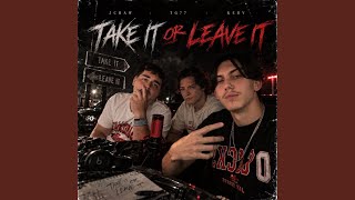 Take It or Leave It (feat. Jcraw & TG77)