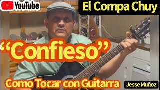 “CONFIESO” TUTORIAL GUITARRA con El Compa Chuy - (Connie Garcia)