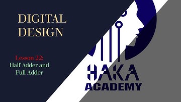 Lesson 22- Digital Design- Half Adder and Full Adder