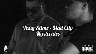 Thug Slime, Mad - Nyxterides (Full & Clear)