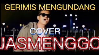 NEXT -GERIMIS MENGUNDANG- DI Populerkan- SLAM -COVER @JASMENGGO
