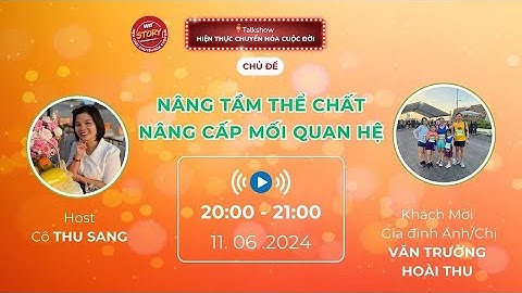 [526] 11.06.2024 | Nâng tầm thể chất, nâng cấp mối quan hệ - Trần Văn Trường | Talkshow WIT STORY