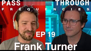 Pass-Through Frequencies EP 19 | Guest: Frank Turner