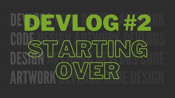 Indie Game Devlog #2 - Starting Over