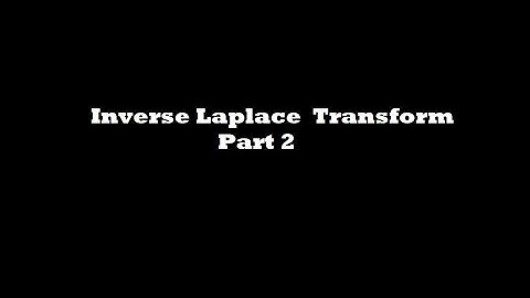 Inverse Laplace Transform Part 2