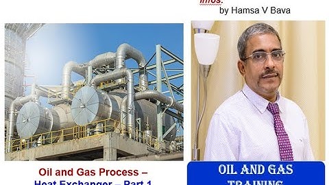 Oil and Gas Process - Heat Exchanger - Part 1