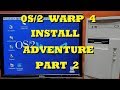 A OS/2 Warp 4 Install Adventure Part 2